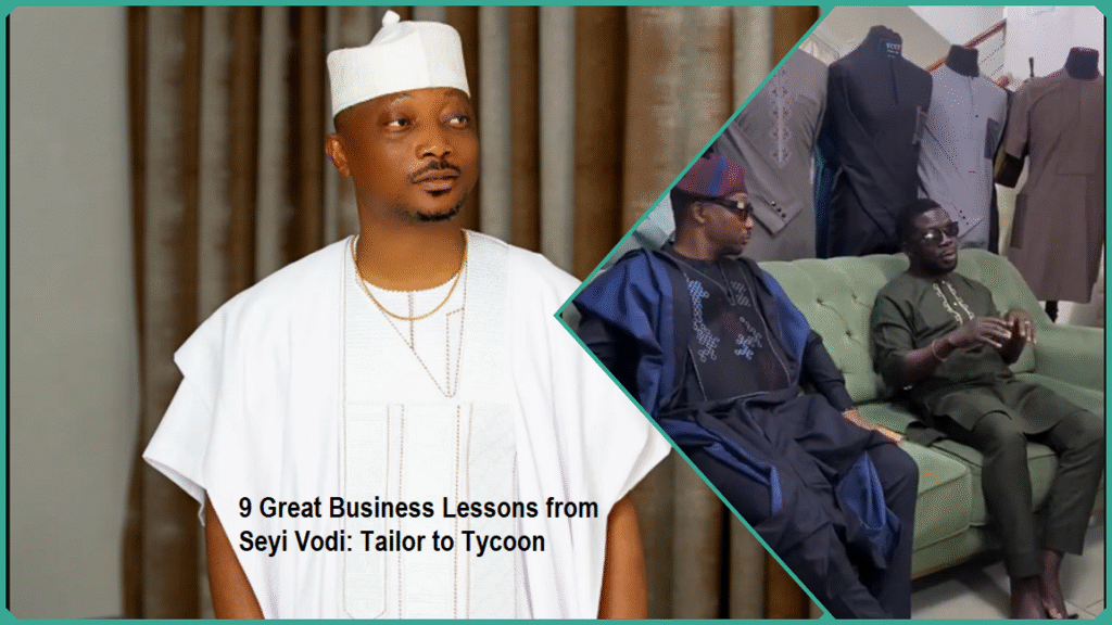 9 Great Business Lessons from Seyi Vodi: Tailor to Tycoon