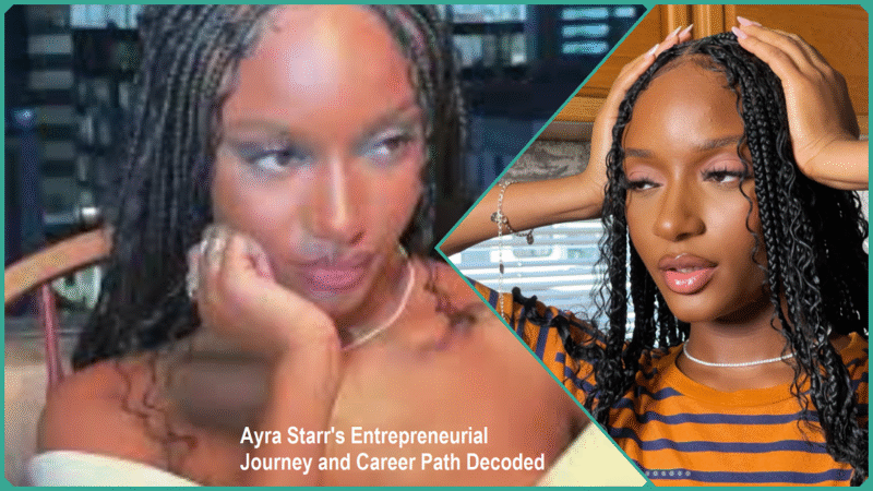Ayra Starr’s Entrepreneurial Journey and Career Path Decoded