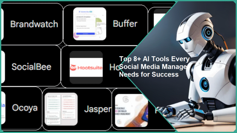 Top 8+ AI Tools Every Social Media Manager Needs for Success