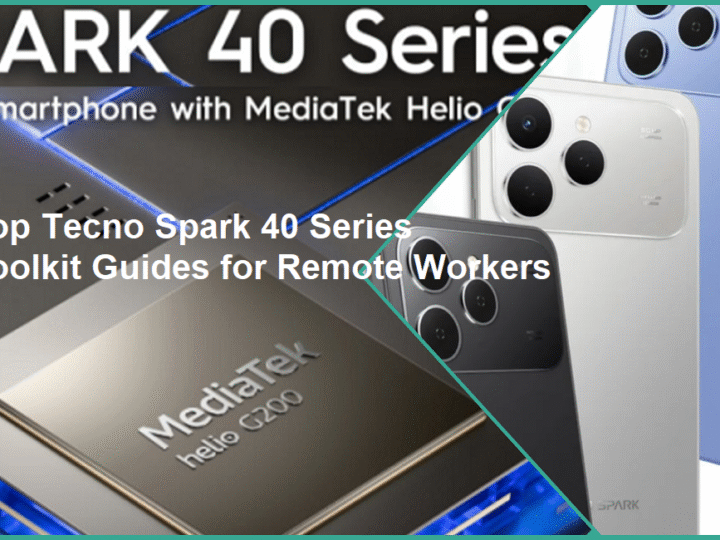 Top Tecno Spark 40 Series Toolkit Guides for Remote Workers