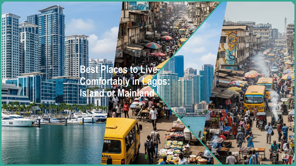 Best Places to Live Comfortably in Lagos: Island or Mainland Best Places to Live Comfortably in Lagos: Island or Mainland