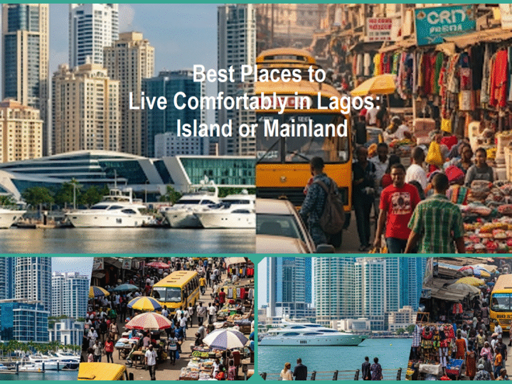 Best Places to Live Comfortably in Lagos: Island or Mainland